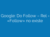 Google: Do Follow – Rel = «Follow» no existe
